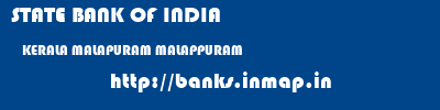 STATE BANK OF INDIA  KERALA MALAPURAM MALAPPURAM   banks information 